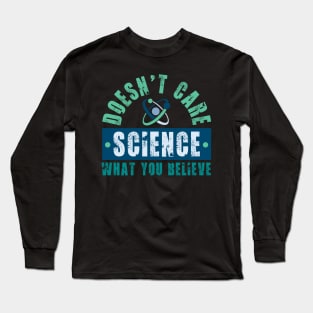 SCIENCE DOESN'T CARE WHAT YOU BELIEVE RETRO Long Sleeve T-Shirt